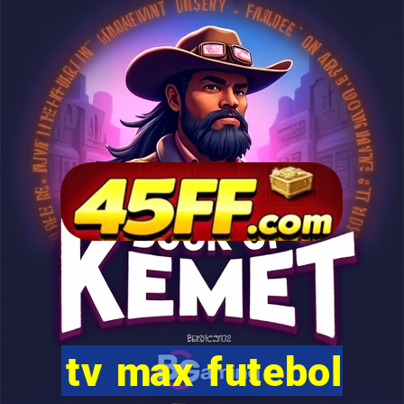 tv max futebol
